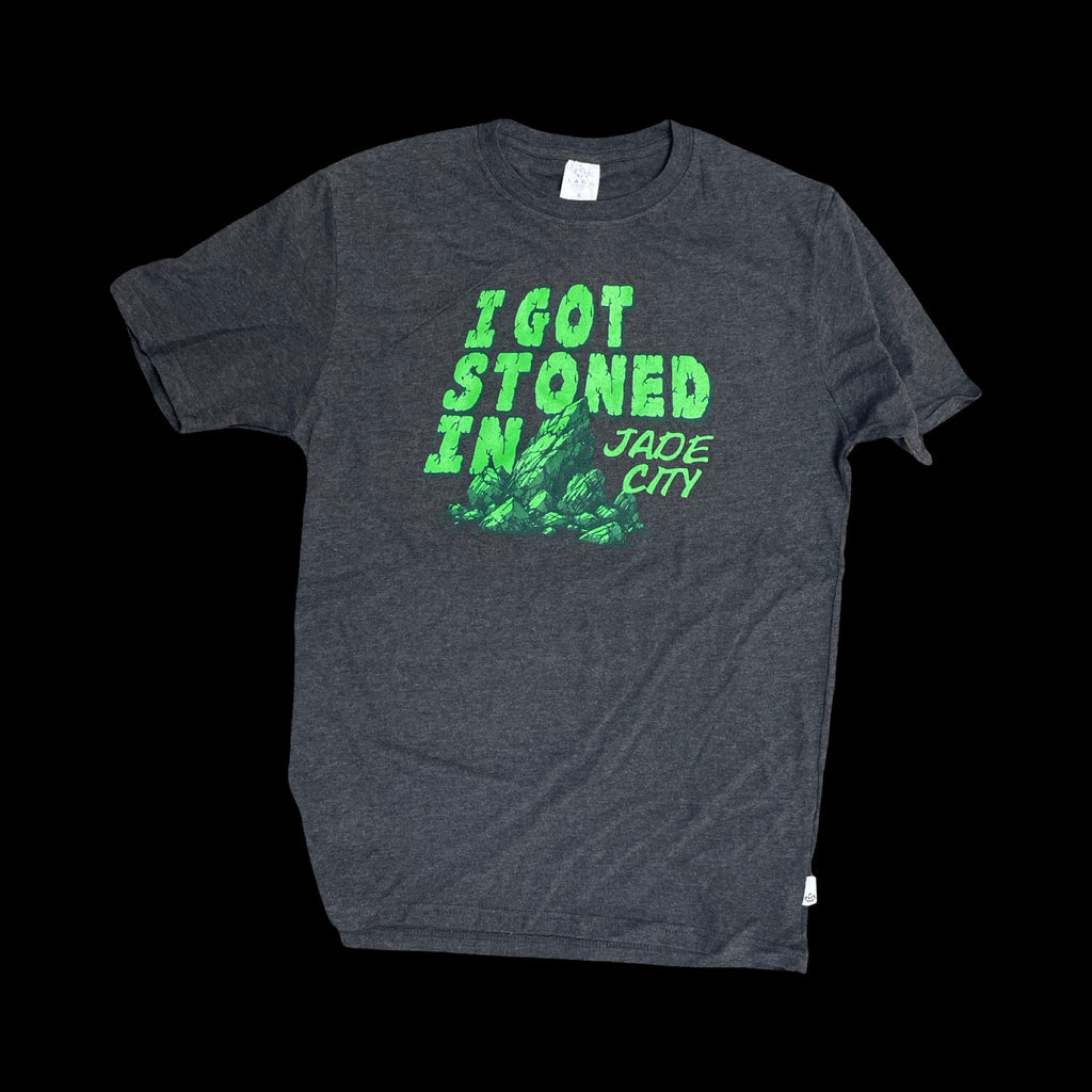 "I Got Stoned in Jade City" T-Shirt